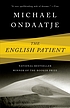 The English patient : a novel 著者：  Michael Ondaatje 