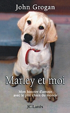 Marley et moi : mon histoire d'amour avec le pire chien au monde