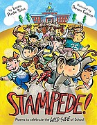 Stampede! : poems to celebrate the wild side of school