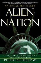 Alien nation : common sense about America's immigration disaster