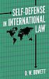 Self-defence in international law von D  W Bowett