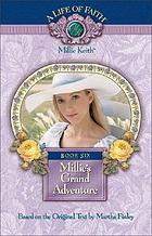 Millie's grand adventure : book six of the A life of faith: Millie Keith series