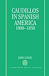 Caudillos in Spanish America, 1800-1850