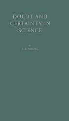 Doubt and certainty in science : a biologist's reflections on the brain