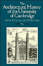 The architectural history of the University of Cambridge and of the colleges of Cambridge and Eton