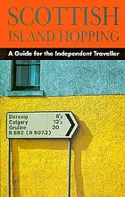 Scottish island hopping : a guide for the independent traveller