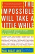 The impossible will take a little while : a citizen's guide to hope in a time of fear