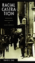 Racial castration : managing masculinity in Asian... de David L Eng