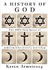 A history of God : the 4000-year quest of Judaism,... 著者：  Karen Armstrong 