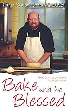 Bake and be blessed : bread baking as a metaphor for spiritual growth