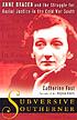 Subversive southerner : Anne Braden and the struggle... von Catherine Fosl