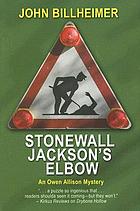 Stonewall Jackson's elbow : an Owen Allison mystery