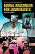 Moral reasoning for journalists von Steven R Knowlton