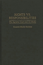 Rights vs. responsibilities : the Supreme Court and the media