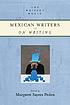 Mexican writers on writing von Margaret Sayers Peden