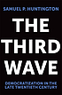 The third wave : democratization in the late twentieth... by  Samuel P Huntington 