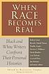 When race becomes real : Black and White writers... door Bernestine Singley