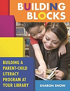 Building blocks : building a parent-child literacy program at your library