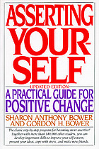 Asserting yourself : a practical guide for positive change