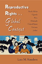 Reproductive rights in a global context : South Africa, Uganda, Peru, Denmark, United States, Vietnam, Jordan