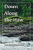 Down along the Haw : the history of a North Carolina... by  Anne Melyn Cassebaum 