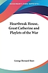 Heartbreak house ; Great Catherine ; and playlets of the war
