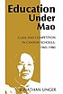 Education under Mao : class and competition in Canton schools, 1960-1980