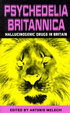 Psychedelia Britannica : hallucinogenic drugs in Britain