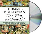 Hot, flat, and crowded : why we need a green revolution and how it can renew America