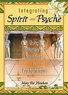 Integrating spirit and psyche : using women's narratives in psychotherapy