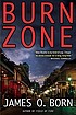 Burn zone by  James O Born 