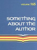 Something about the author. / Volume 165