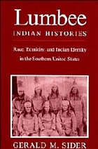Lumbee Indian histories : race, ethnicity, and Indian identity in the southern United States