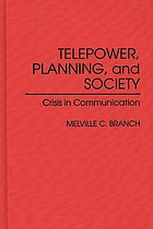 Telepower, planning, and society : crisis in communication