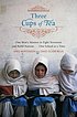 Three cups of tea : one man's mission to fight... by  Greg Mortenson 