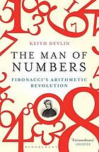 The man of numbers : Fibonacci's arithmetic revolution