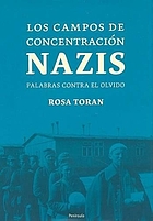 Los campos de concentración nazis : palabras contra el olvido