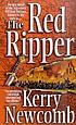 The Red Ripper von Kerry Newcomb