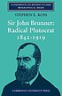 Sir John Brunner, radical plutocrat, 1842-1919 por Stephen E Koss