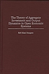 The theory of aggregate investment and output... por Kofi Kissi Dompere