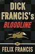 Dick Francis's Bloodline per Felix Francis