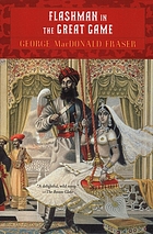 Flashman in the great game : from the Flashman papers, 1856-1858