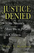 Justice Denied: What America Must Do to Protect Its Children cover image