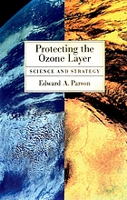 Protecting the ozone layer : science and strategy