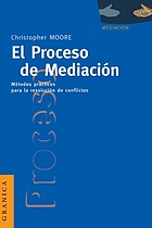El proceso de mediación : métodos prácticos para la resolución de conflictos
