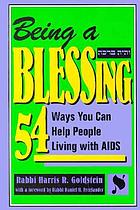Being a blessing : 54 ways you can help people living with AIDS