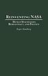 Reinventing NASA : human space flight, bureaucracy,... 著者： Roger Handberg