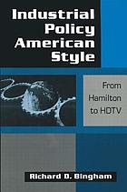 Industrial policy American style : from Hamilton to HDTV