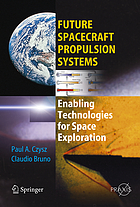 Future spacecraft propulsion systems : enabling technologies for space exploration