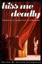 Kiss me deadly : feminism and cinema for the moment